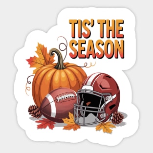 Tis The Season, Football Game Day , Fall Autumn Sticker